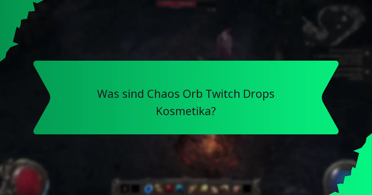 Was sind die Seltenheitsstufen der Chaos Orb Twitch Drops Kosmetika?