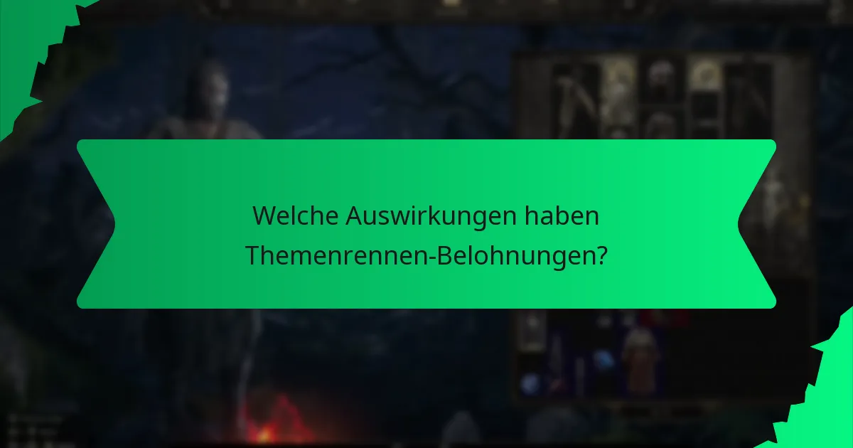 Welche Auswirkungen haben Themenrennen-Belohnungen?