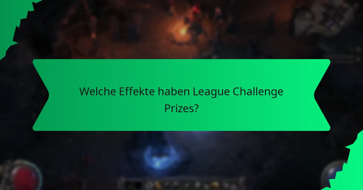 Welche Effekte haben League Challenge Prizes?