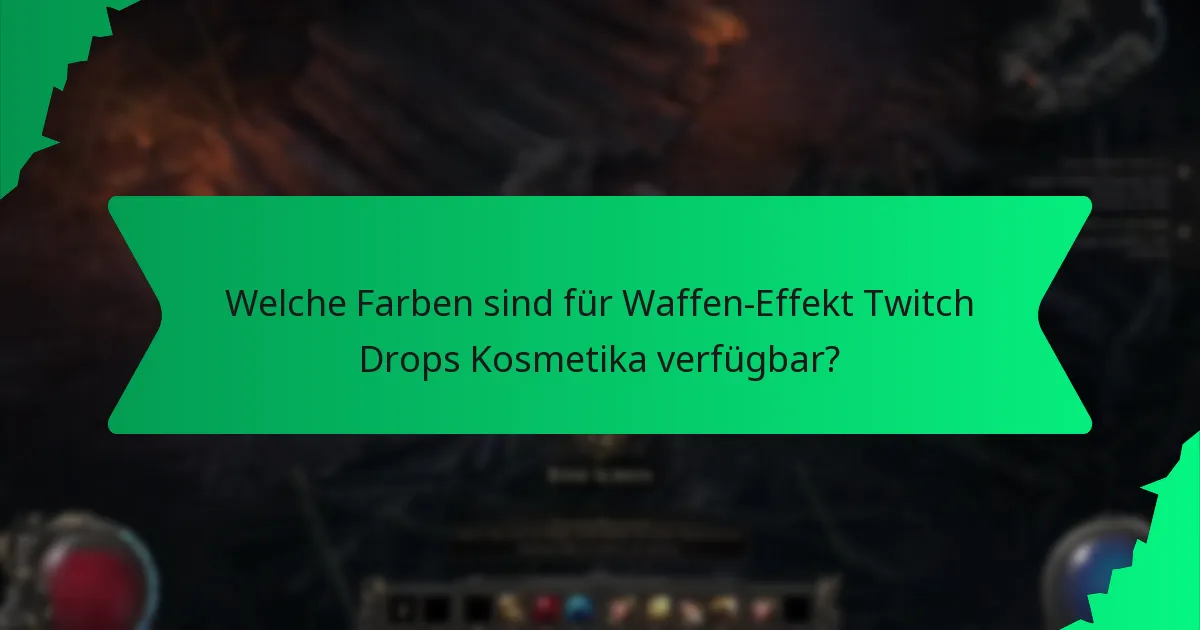 Welche Gameplay-Effekte haben Waffen-Effekt Twitch Drops Kosmetika?