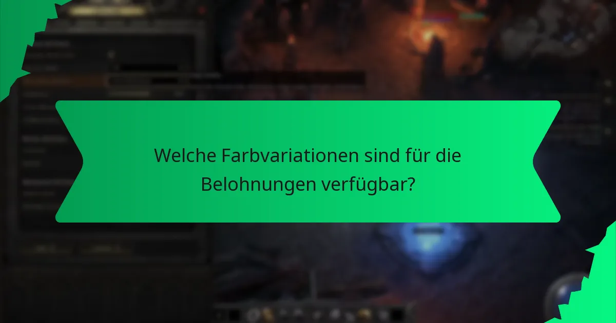 Welche Farbvariationen sind für die Belohnungen verfügbar?