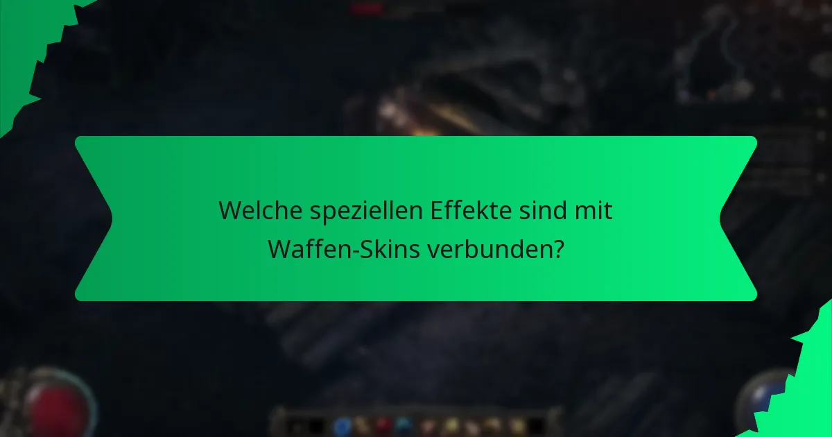 Welche speziellen Effekte sind mit Waffen-Skins verbunden?
