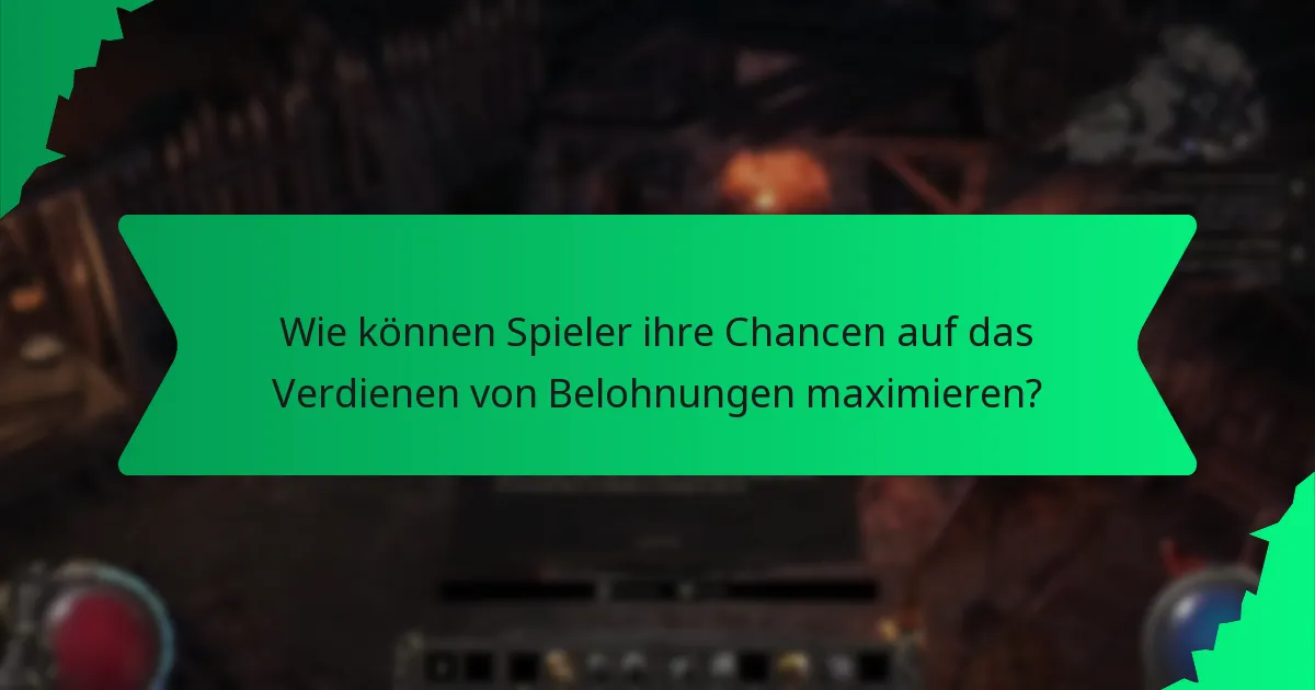 Wie können Spieler ihre Chancen auf das Verdienen von Belohnungen maximieren?