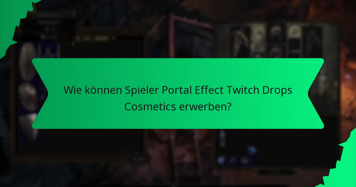 Wie verbessern Farbe und Effekte Portal Effect Twitch Drops Cosmetics?